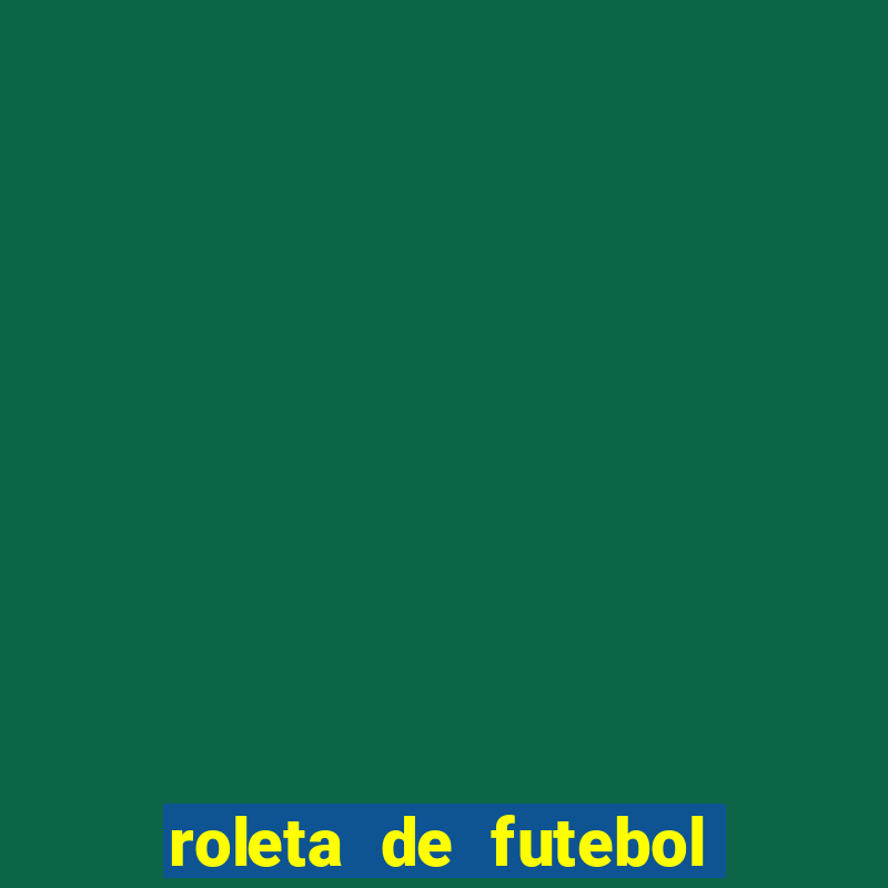 roleta de futebol roleta jogadores de futebol para